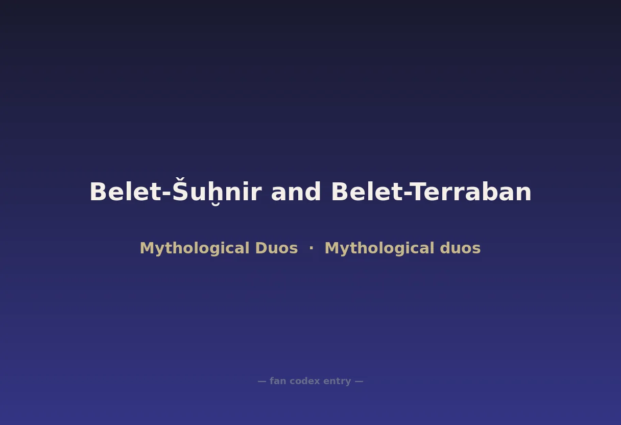Belet-Šuḫnir and Belet-Terraban